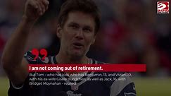Tom Brady jokes his family would kill him if he returned to NFL