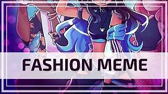 Fashion | Animation Meme