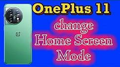 how to change home screen mode layout with app drawer on OnePlus 11 phone Android 13