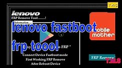 Lenovo fastboot frp rest tool all Lenovo mobile frp rest 1click 2019