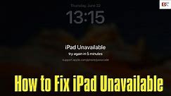 See iPad Unavailable Message? Here’s How to Unlock an Unavailable iPad (without Passcode)