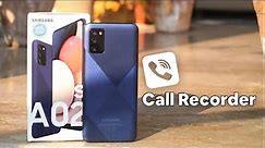 How To Record Call On Samsung Galaxy A02s?