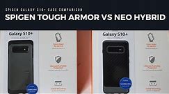 Spigen Galaxy S10+ Cases: Tough Armor VS Neo Hybrid