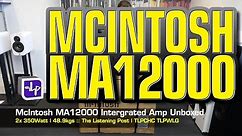 McIntosh MA12000 Integrated Amplifier Unboxed | The Listening Post | TLPCHC TLPWLG