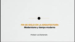 ARQUITECTURA CONTEMPORÁNEA Y VIDA MODERNA. Fin de siglo. Modernismo y tiempo moderno. Luis Santamaría. AULARTE