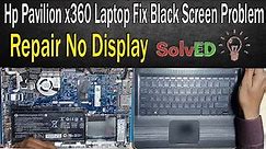 Hp Pavilion x360 Laptop Fix Black Screen Problem // Hp Laptop Repair in No Display Problem.