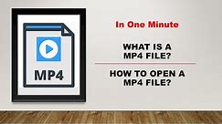 What is an MP4 File and How To Open It In One Minute