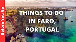 Faro Portugal Travel Guide: 10 BEST Things To Do In Faro