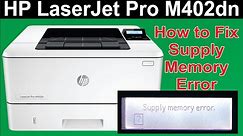 How to Fix Supply Memory Error | HP LaserJet Pro M402-M403 series