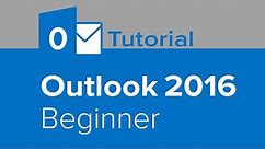 Outlook 2016 Beginner Tutorial