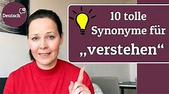 10 Synonyme für "verstehen" (Wortschatz erweitern, Deutsch B2-C2)