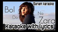 Bol Do Na Zara | Karaoke With Lyrics | Shirley Setia | Unplugged | Azhar