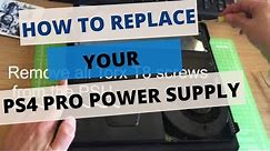 How To Replace Your PS4 Pro Power Supply Unit - Easy To Follow Guide