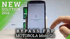 How to Bypass Google Account on MOTOROLA Moto G6 - Unlock FRP / Skip Google Verification