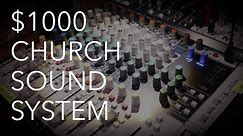 A Complete Church Sound System for $1000 (ish)