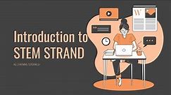 INTRODUCTION TO STEM STRAND