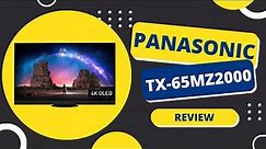 Panasonic TX-65MZ2000 Review: The Ultimate OLED TV?