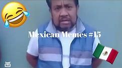 Mexican Memes #15 😂
