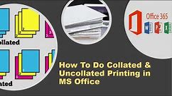 Public #10: MS Office - How To Do Collated & Uncollated Printing In MS Office