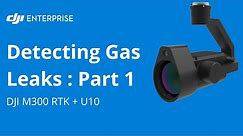 Detecting Gas Leaks Using DJI M300 And U10 Laser Methane Detector