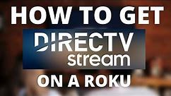 How To Get Direct TV Streaming App on a Roku Device
