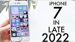 iPhone 7 In LATE 2022! (Review)