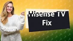 Why is my Hisense TV not working?