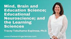 The Difference between Mind, Brain and Education, Educational Neuroscience and the Learning Sciences
