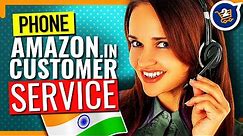Amazon Phone Number (India) | How To Contact Amazon Customer Service