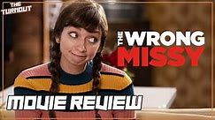The Wrong Missy Movie Review (Netflix Original, Happy Madison) | The Turnout