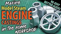 Making Model Steam Engine Castings in the Home Workshop