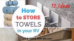 RV Organization Ideas - How do you store towels in a camper?