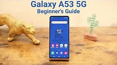 Samsung Galaxy A53 5G - Beginner's Guide