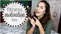 5 FITNESS MOTIVATION TIPS | How to stay motivated to Work Out