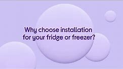 Why choose installation for your fridge or freezer?