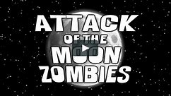 Attack of the Moon Zombies