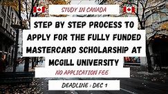 Step by Step Process to Apply for the Fully Funded Mastercard Scholarship at McGill University