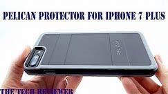 Military Grade Drop Protection, Good Grip and Great Hand Feel: Pelican Protector for iPhone 7 Plus!