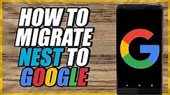 How to Migrate Your Nest Account to a Single Google Account