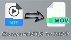 How to Convert MTS to MOV Easily on Windows PC?