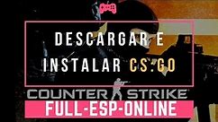 DESCARGAR E INSTALAR CS GO (NO STEAM) FULL y ESPAÑOL 2020