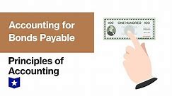 Accounting for Bonds Payable | Principles of Accounting