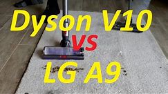 Dyson V10 vs LG A9 Cordzero,