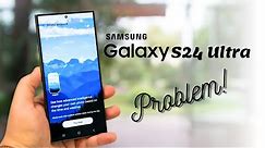 Samsung Galaxy S24 Ultra - 2 MAJOR PROBLEMS! : Breaking News