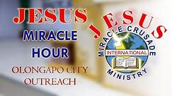 JESUS MIRACLE HOUR || JMCIM Olongapo City Outreach || May 09, 2024