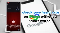How to check your heart rate on iPhone without a smart watch or smart band