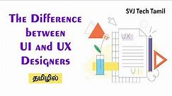 The Difference between UI and UX Designers Explained in Tamil