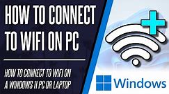 How to Connect to a WiFi Network on Windows 11 PC or Laptop
