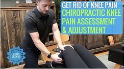 Chiropractic KNEE Assessment and Adjustment for KNEE Pain