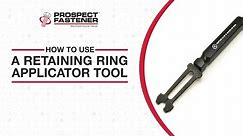 How to Use a Retaining Ring Applicator Tool